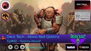 Deck Tech Ep #42 -  Mono Red Goblins | Arena | D&D | Aggro |