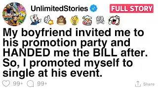 My boyfriend invited me to his promotion party and HANDED me the BILL after. [FULL STORY]