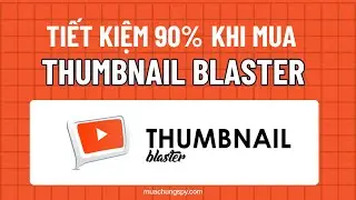 Mua T&agrave;i Khoản Thumbnail Blaster D&ugrave;ng Chung Gi&aacute; Rẻ - C&oacute; Bảo H&agrave;nh