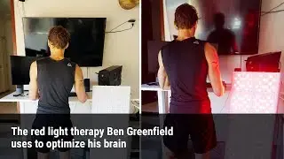 The red light therapy Ben Greenfield uses to optimize his brain