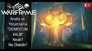 Warframe - Analiz ve Yorumlama | Deimos`un Kalbi ve Yeni İnfested?