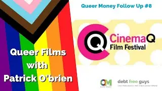 QUEER CINEMA WITH PATRICK O&rsquo;BRIEN | CINEMAQ | Debt Free Guys