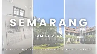 𝑾𝒉𝒆𝒓𝒆 𝑴𝒆𝒎𝒐𝒓𝒊𝒆𝒔 𝑩𝒆𝒈𝒊𝒏 | Semarang Family Vlog
