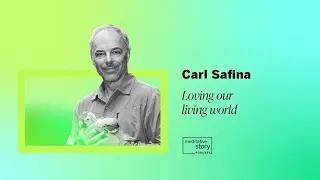 Loving our living world by Carl Safina | Meditative Story