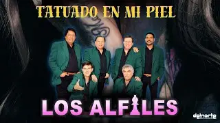 Los Alfiles | Tatuado en Mi Piel ( Video Clip Oficial )
