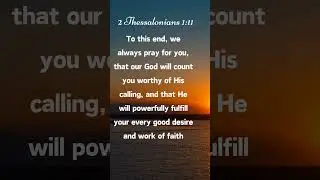 2 Thessalonians 1:11 ...that our God will count you worthy of His calling...#jesus #god #pray #short