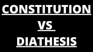 constitution vs diathesis !