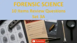 Forensic Science Review Questions SET 3A