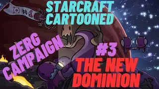 Starcraft Cartooned Campaign #13 | Zerg Campaign #3 | The New Dominion