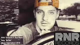Upchurch Ft. Rizzi Myers &ldquo;No One&rdquo;  (Supernatural Album 2018)