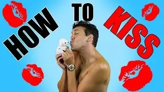 How to Kiss