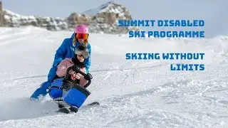 Summit Disabled Ski Programme - Skiing without limits