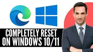 How to Completely Reset Microsoft Edge on Windows 10/11 (2026) Step-by-Step Full Guide