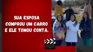Sua esposa comprou um carro e ele tomou conta.