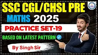 SSC CGL 2025 MATHS SOLUTION | Practice Set-19 | PYQ Discussion | SSC Learning Point by Singh Sir