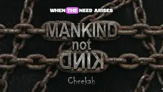 MANKIND: A Dub Poetry on Leadership and Greed | CHEEKAH