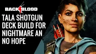 BACK 4 BLOOD TALA SHOTGUN DECK BUILD FOR NIGHTMARE AN NO HOPE