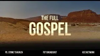 What Is The Full Gospel Of Jesus Christ | Exposing False Gospels - Pt.4