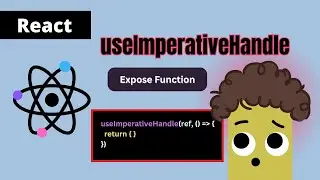 Understanding useImperativeHandle - React Hooks