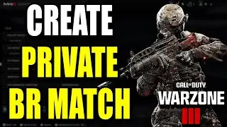 How to Create Private Battle Royale Match in Warzone 3 (Best Method)