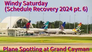 Windy Saturday (Schedule Recovery 2024 pt. 6)|Plane Spotting at Grand Cayman