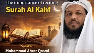 The importance of Reciting Surah Al-Kahf on Friday ( A short Speech by Mohammad Abrar Qasmi 