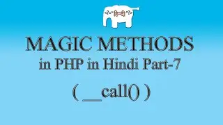 PHP Magic Methods in Hindi ( __call() ) 7/15