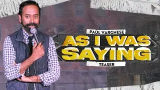 PAUL VARGHESE: AS I WAS SAYING | Teaser