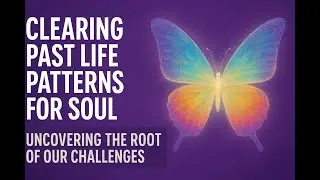 Clearing Past Life Patterns | Multidimensional Healing and Soul Contract Work with Erica Gholizadeh