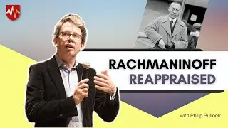 Wadcast #1 | Rachmaninoff Reappraised | with Philip Bullock