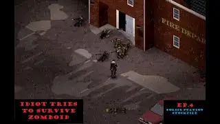 [POLICE STATION STOCKPILE] Idiot attempts to survive Project Zomboid (Ep.4)
