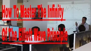How To Master The Infinity Of The Elliott Wave Principle