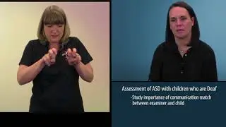 Assessment of Autism Spectrum Disorder with Children who are Deaf/Hard of Hearing Part 3
