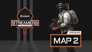 AORUS PUBG Streamers Invitational - Map 2 #GAMERSFORHUMANITY