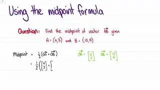 Using the Midpoint of a Vector formula | MAS111A