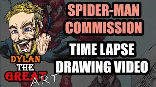Spider-Man Commission - Time Lapse Drawing Video - Dylan the Great Art