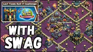 Easily Swag The LAST TOWNHALL 17 CHALLENGE In Clash Of Clans (coc)