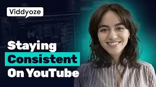 How To Stay Consistent On YouTube