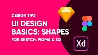 UI Design Basics - Shapes - Sketch, Figma, Adobe XD