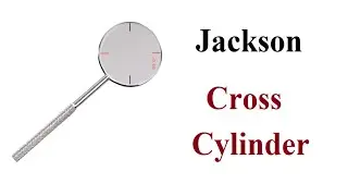Jackson Cross Cylinder or Cross Cylinder