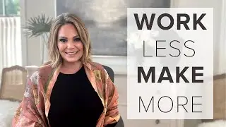 Work Less and Make More in Interior Design | Design Sips