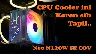 CPU Cooler keren dari Alseye yang namanya ribet: Neo N120W SE COV