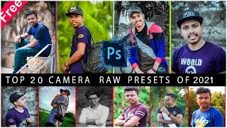 Top 20 Ps Camera Raw Presets Free Download 2021 | Future Tech BD | Ft Sazzad | #HappyNewYearSpecial