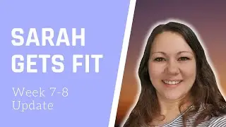 Another 5 LBS Lost in Month 2! Sarah Gets Fit