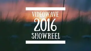Videowave Showreel 2016