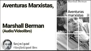 Aventuras Marxistas, Marshall Berman (Audiolibro)
