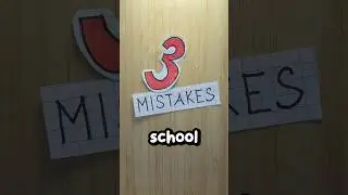 NEVER Make These 3 Mistakes at School