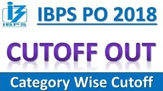 IBPS PO 2018 Final Cutoff Out || Category Wise Cutoffs || Check Here