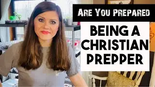 Are You Prepared: Being A Christian Prepper