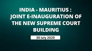 India - Mauritius : Joint e-Inauguration of the New Supreme Court Building